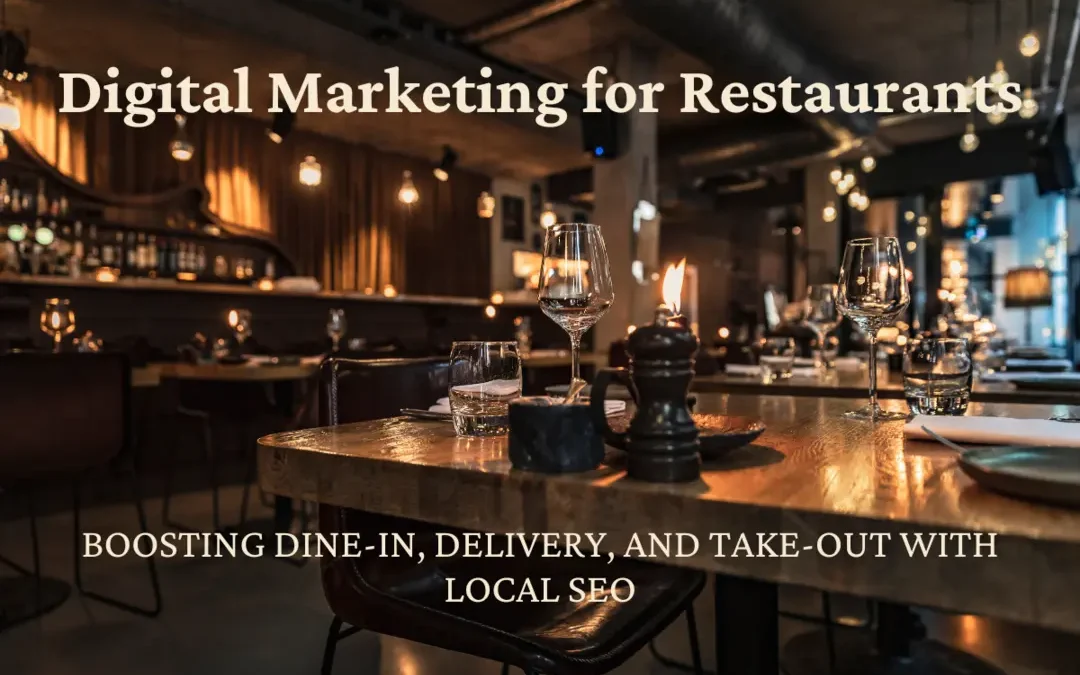 Digital marketing strategies for restaurants, highlighting local SEO, social media, and online tactics to attract customers for dine-in, takeout, and delivery.
